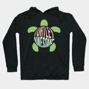 Turtley Awesome Turtle Pun Hoodie